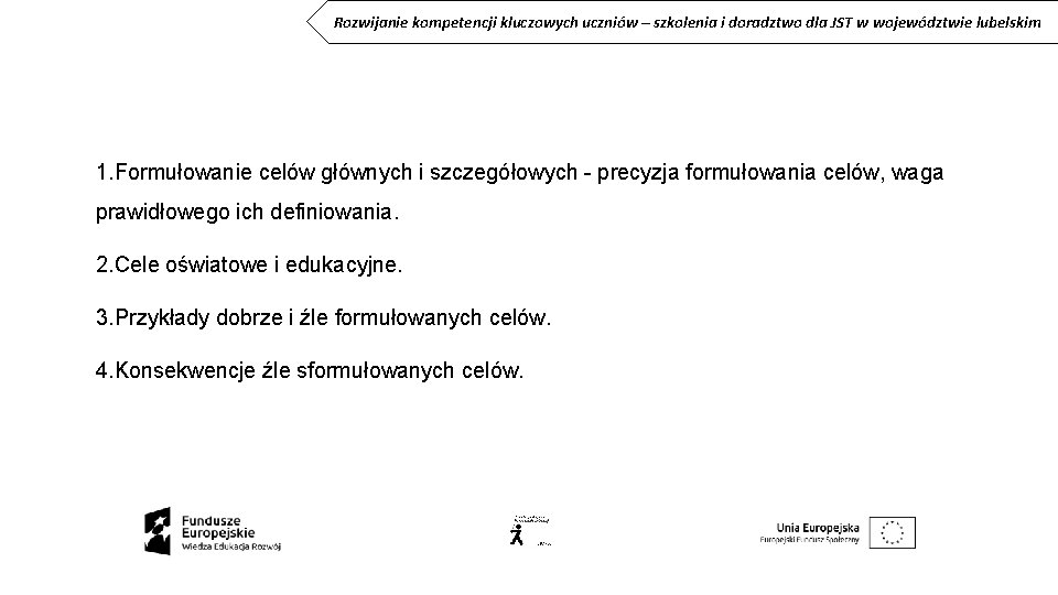 Rozwijanie kompetencji kluczowych uczniów – szkolenia i doradztwo dla JST w województwie lubelskim 1.