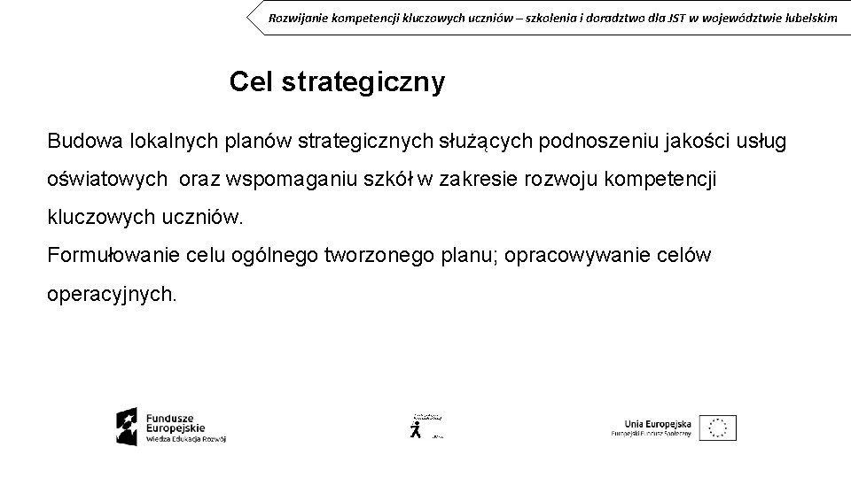 Rozwijanie kompetencji kluczowych uczniów – szkolenia i doradztwo dla JST w województwie lubelskim Cel