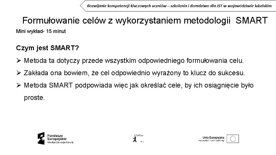 Rozwijanie kompetencji kluczowych uczniów – szkolenia i doradztwo dla JST w województwie lubelskim Formułowanie