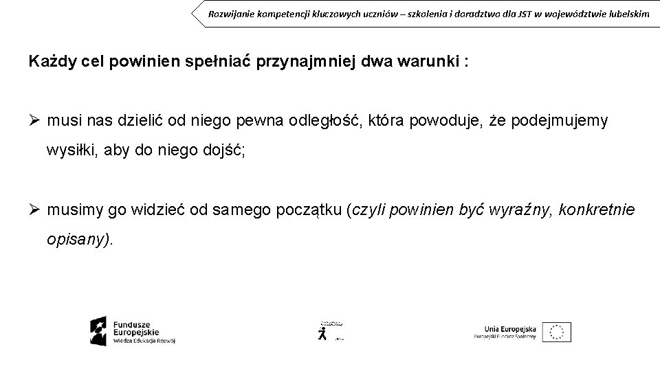 Rozwijanie kompetencji kluczowych uczniów – szkolenia i doradztwo dla JST w województwie lubelskim Każdy