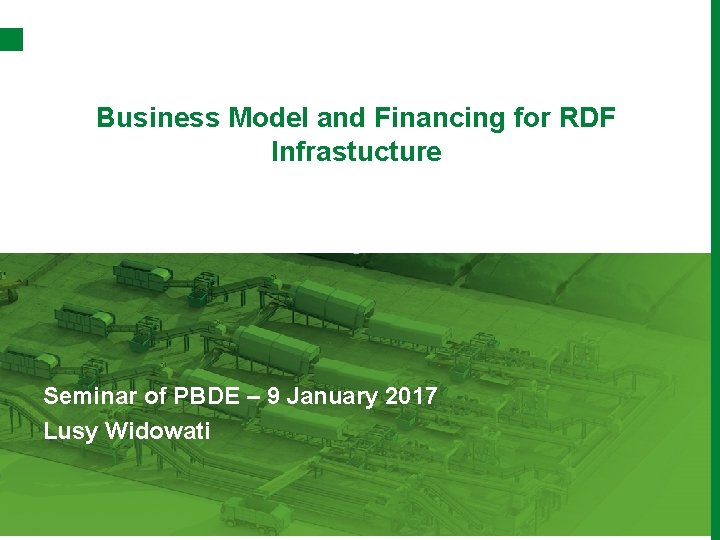 Business Model and Financing for RDF Infrastucture Seminar of PBDE – 9 January 2017