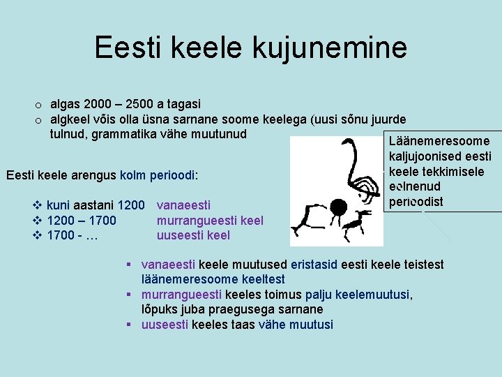 Eesti keele kujunemine o algas 2000 – 2500 a tagasi o algkeel võis olla