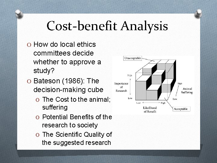 Cost-benefit Analysis O How do local ethics committees decide whether to approve a study? Cost-benefit Analysis O How do local ethics committees decide whether to approve a study?