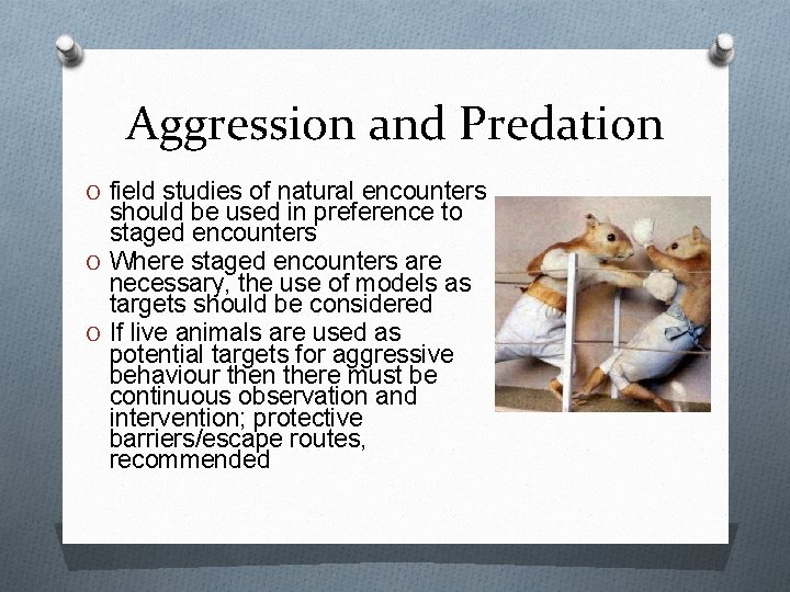 Aggression and Predation O field studies of natural encounters should be used in preference Aggression and Predation O field studies of natural encounters should be used in preference
