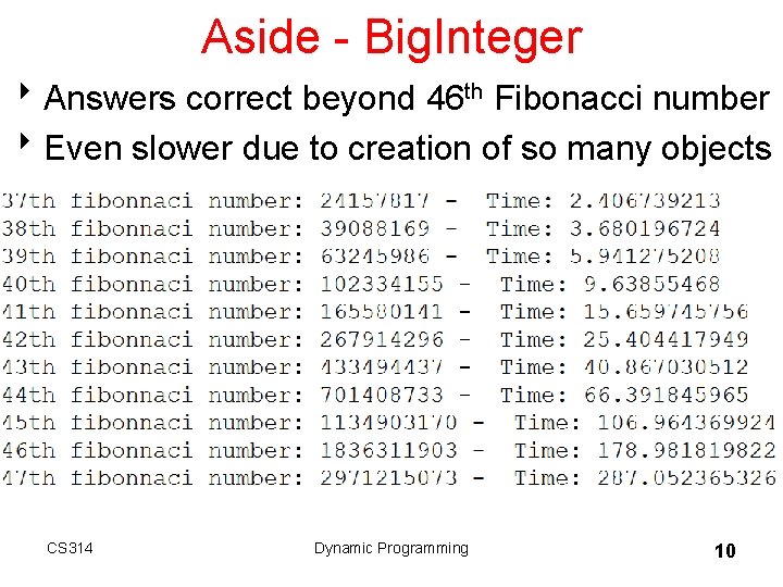 Aside - Big. Integer 8 Answers correct beyond 46 th Fibonacci number 8 Even Aside - Big. Integer 8 Answers correct beyond 46 th Fibonacci number 8 Even
