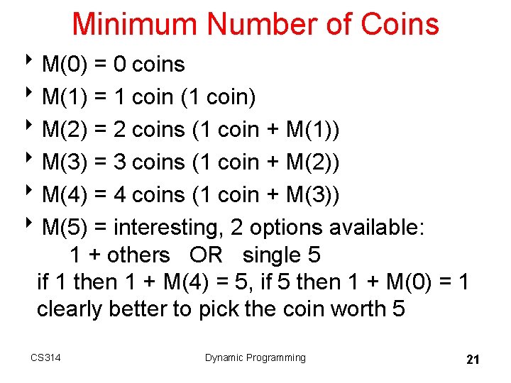 Minimum Number of Coins 8 M(0) = 0 coins 8 M(1) = 1 coin Minimum Number of Coins 8 M(0) = 0 coins 8 M(1) = 1 coin