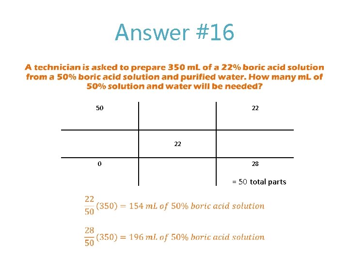 Answer #16 • 50 22 22 0 28 = 50 total parts 