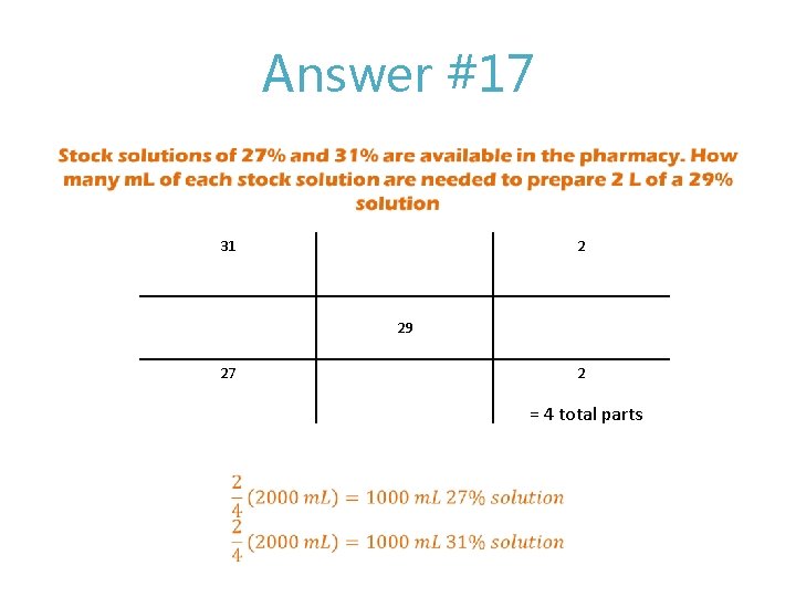 Answer #17 • 31 2 29 27 2 = 4 total parts 