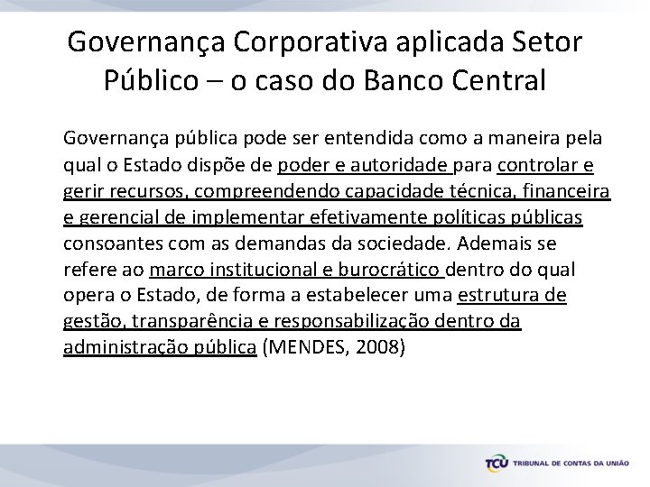 Governança Corporativa aplicada Setor Público – o caso do Banco Central Governança pública pode