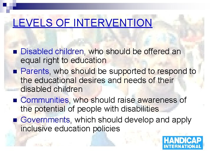 LEVELS OF INTERVENTION n n Disabled children, who should be offered an equal right