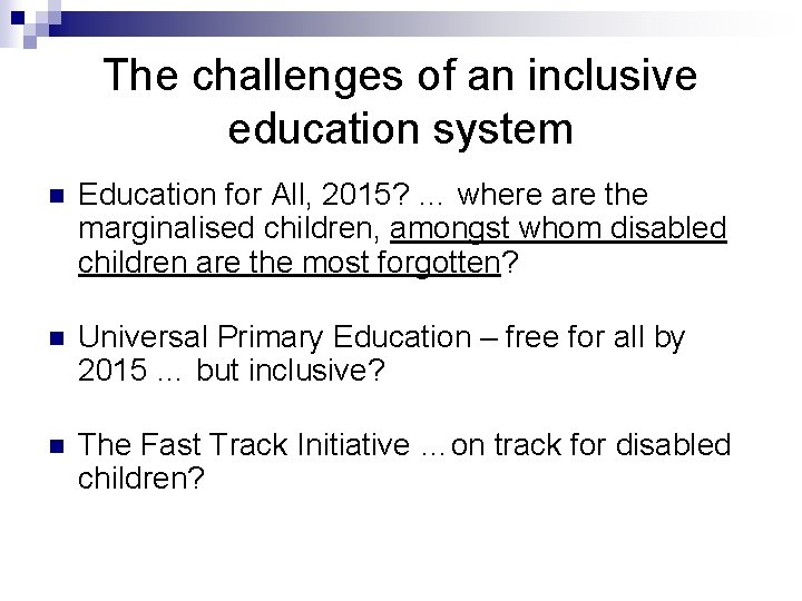 The challenges of an inclusive education system n Education for All, 2015? … where