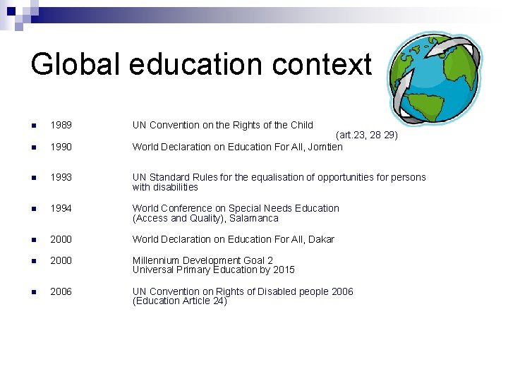 Global education context n 1989 UN Convention on the Rights of the Child n