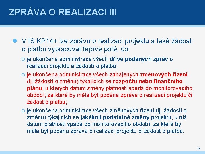 ZPRÁVA O REALIZACI III V IS KP 14+ lze zprávu o realizaci projektu a