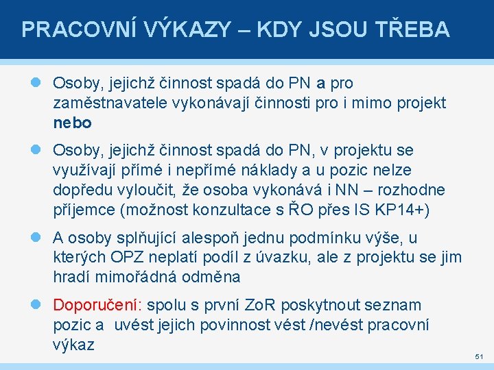 PRACOVNÍ VÝKAZY – KDY JSOU TŘEBA Osoby, jejichž činnost spadá do PN a pro