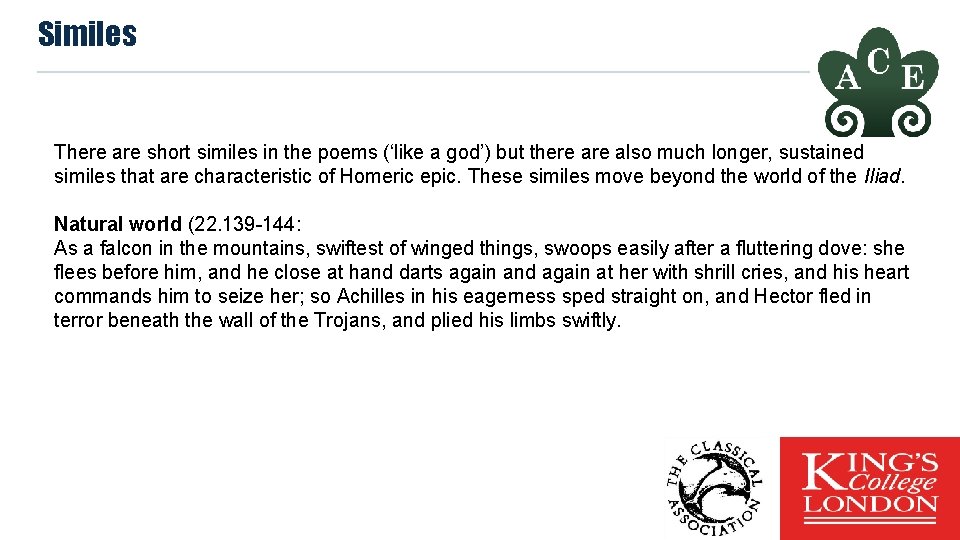 Similes There are short similes in the poems (‘like a god’) but there also