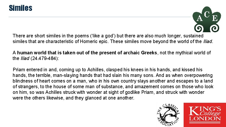 Similes There are short similes in the poems (‘like a god’) but there also