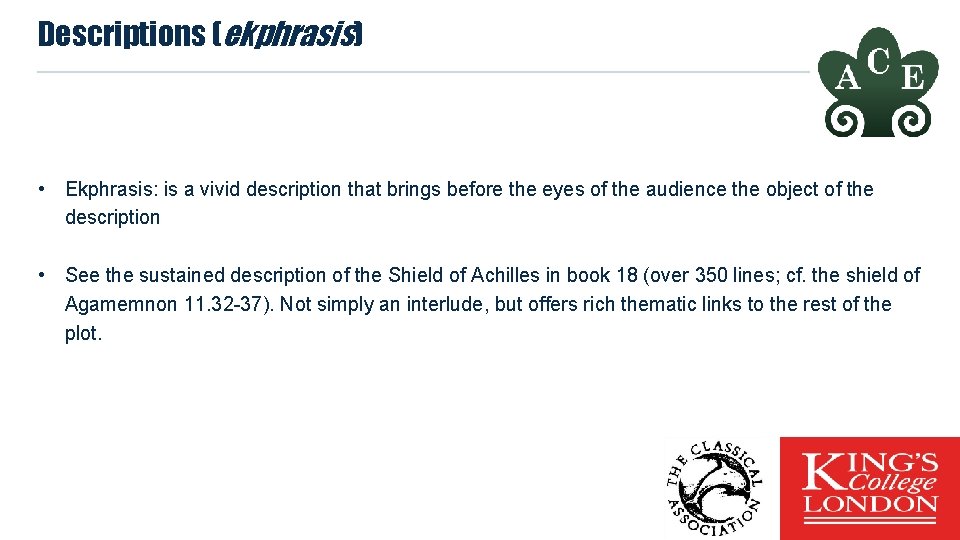 Descriptions (ekphrasis) • Ekphrasis: is a vivid description that brings before the eyes of