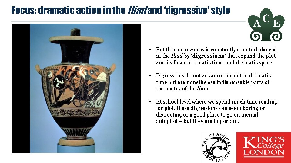Focus: dramatic action in the Iliad and ‘digressive’ style • But this narrowness is