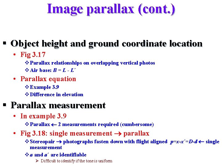 Image parallax (cont. ) § Object height and ground coordinate location • Fig 3.