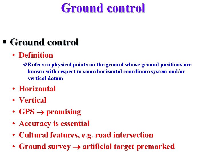 Ground control § Ground control • Definition v. Refers to physical points on the