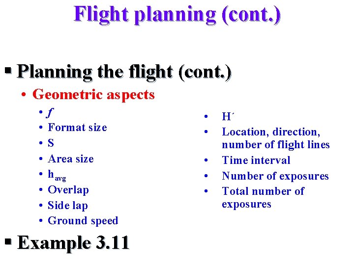 Flight planning (cont. ) § Planning the flight (cont. ) • Geometric aspects •