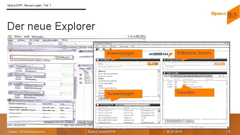Opacc. ERP, Neuerungen, Teil 1 Der neue Explorer Opacc, CH-Kriens/Lucerne Anwendungen Enterprise Search Auswertungen