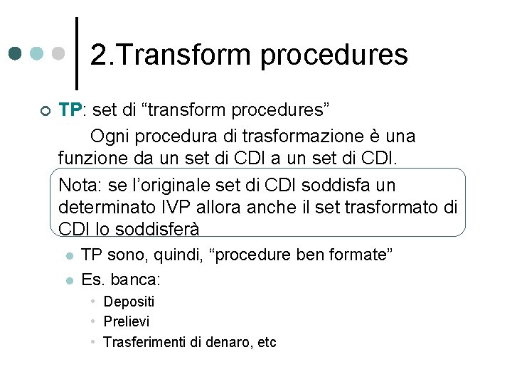 2. Transform procedures ¢ TP: set di “transform procedures” Ogni procedura di trasformazione è