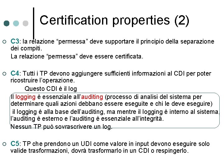 Certification properties (2) ¢ C 3: la relazione “permessa” deve supportare il principio della