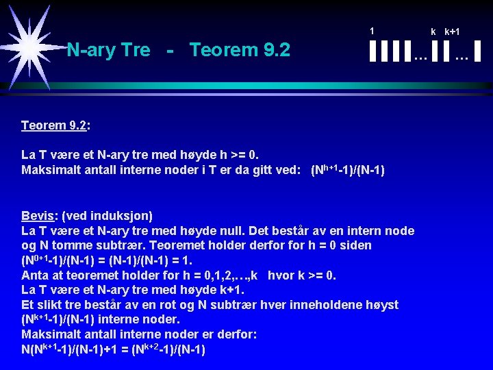 1 N-ary Tre - Teorem 9. 2: La T være et N-ary tre med