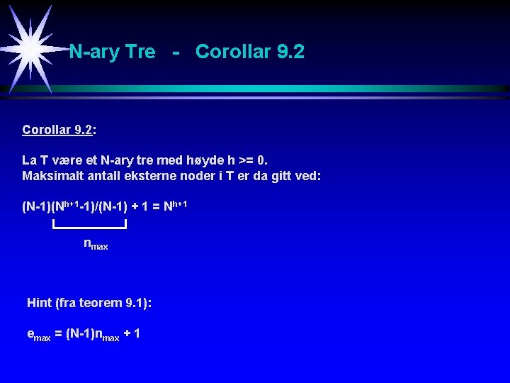 N-ary Tre - Corollar 9. 2: La T være et N-ary tre med høyde