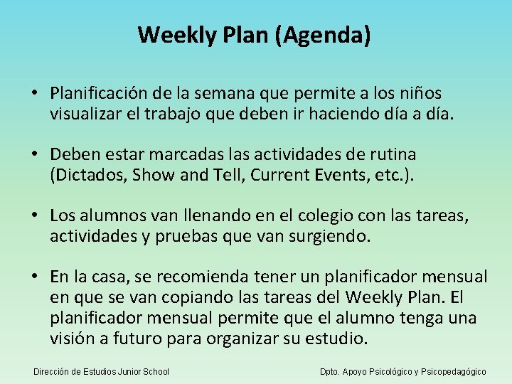 Weekly Plan (Agenda) • Planificación de la semana que permite a los niños visualizar