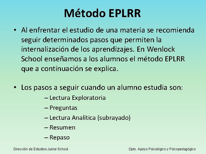 Método EPLRR • Al enfrentar el estudio de una materia se recomienda seguir determinados