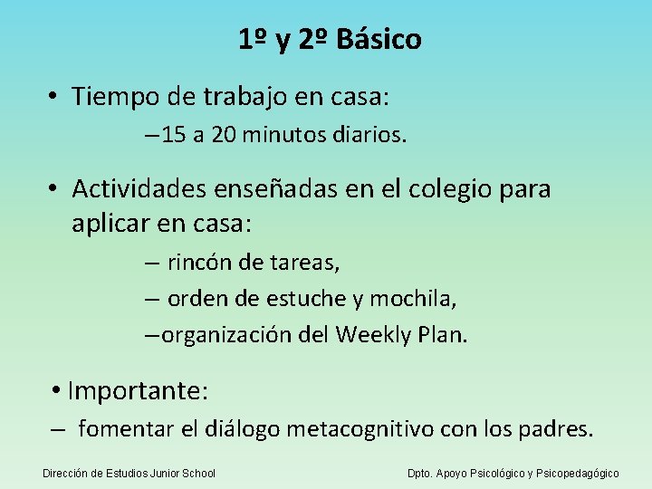 1º y 2º Básico • Tiempo de trabajo en casa: – 15 a 20