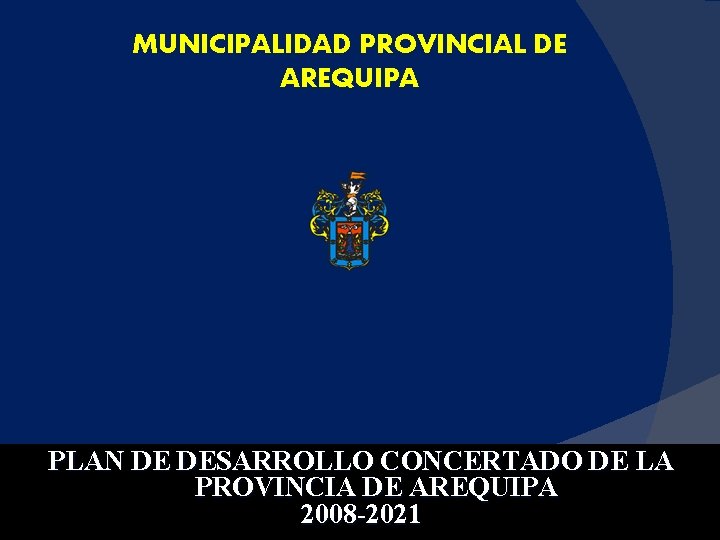 MUNICIPALIDAD PROVINCIAL DE AREQUIPA PLAN DE DESARROLLO CONCERTADO DE LA PROVINCIA DE AREQUIPA 2008