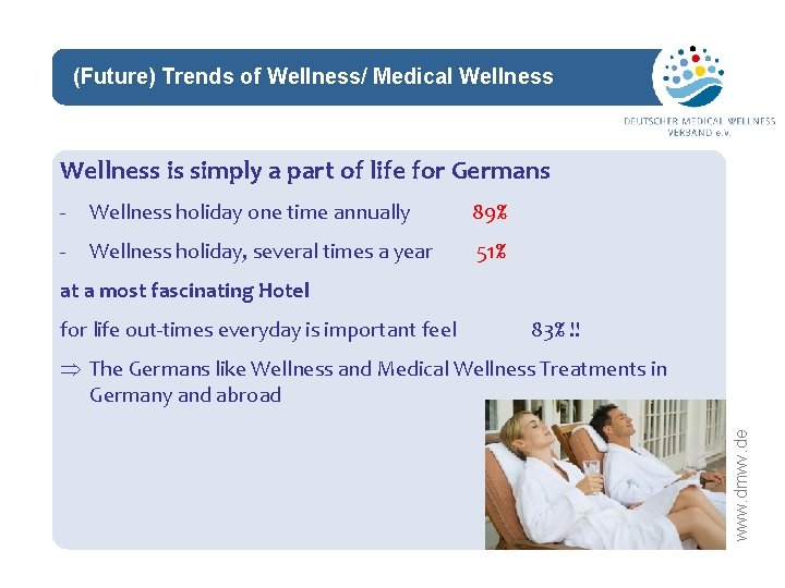 (Future) Trends of Wellness/ Medical Wellness network Wellness is simply a part of life