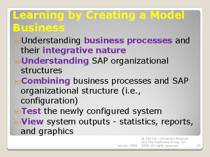 Learning by Creating a Model Business Understanding business processes and their integrative nature Understanding