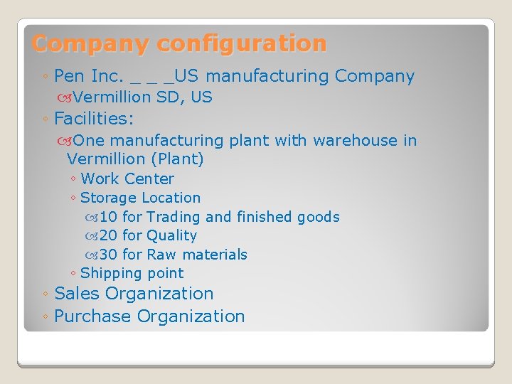 Company configuration ◦ Pen Inc. _ _ _US manufacturing Company Vermillion SD, US ◦