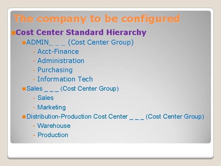 The company to be configured n. Cost Center Standard Hierarchy n ADMIN_ _ _