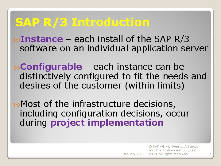 SAP R/3 Introduction Instance – each install of the SAP R/3 software on an
