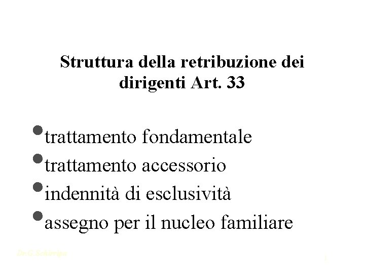 Struttura della retribuzione dei dirigenti Art. 33 • trattamento fondamentale • trattamento accessorio •