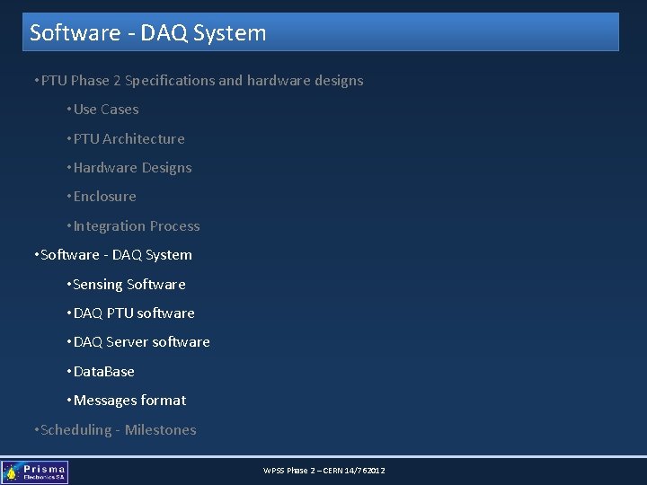 Software - DAQ System • PTU Phase 2 Specifications and hardware designs • Use