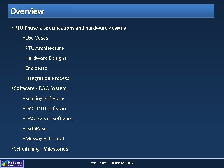Overview • PTU Phase 2 Specifications and hardware designs • Use Cases • PTU