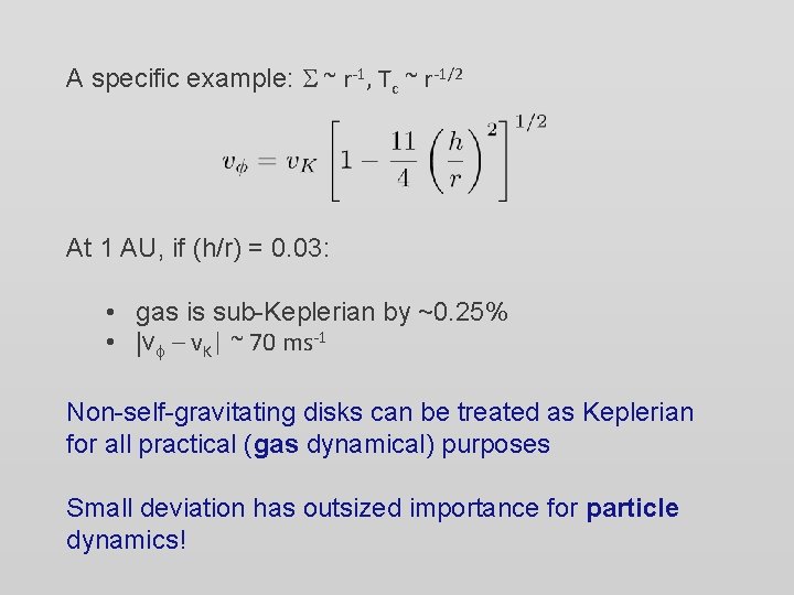 A specific example: S ~ r-1, Tc ~ r-1/2 At 1 AU, if (h/r)