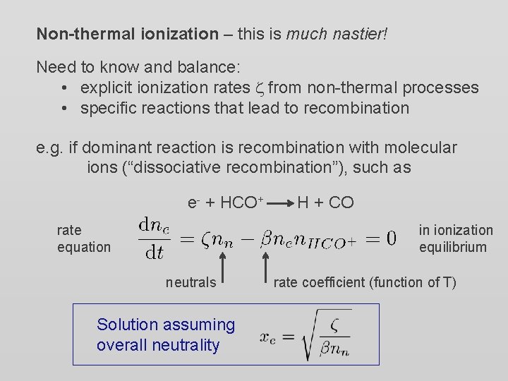 Non-thermal ionization – this is much nastier! Need to know and balance: • explicit
