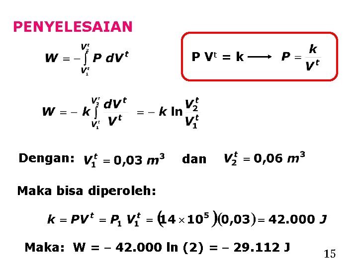 PENYELESAIAN P Vt = k Dengan: dan Maka bisa diperoleh: Maka: W = 42.