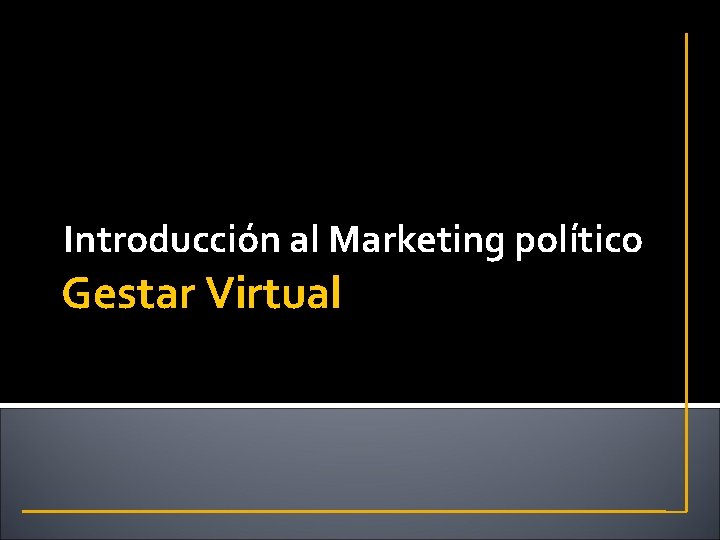 Introducción al Marketing político Gestar Virtual 