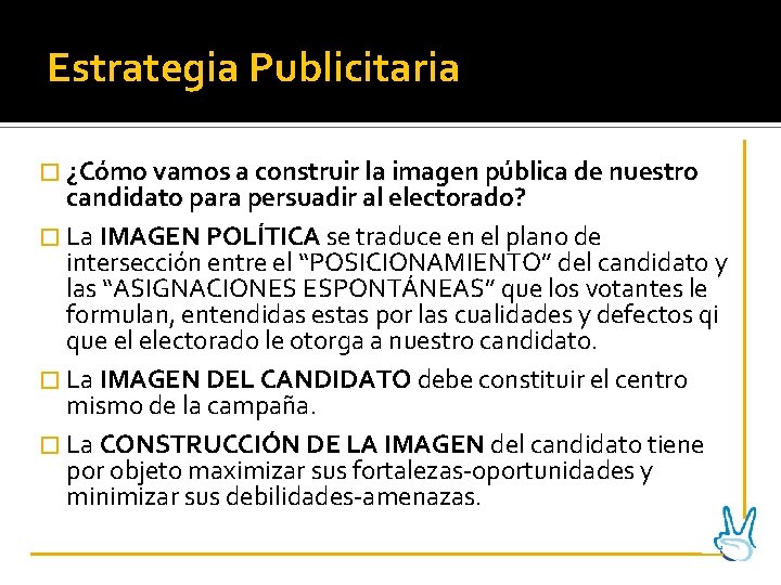 Estrategia Publicitaria � ¿Cómo vamos a construir la imagen pública de nuestro candidato para