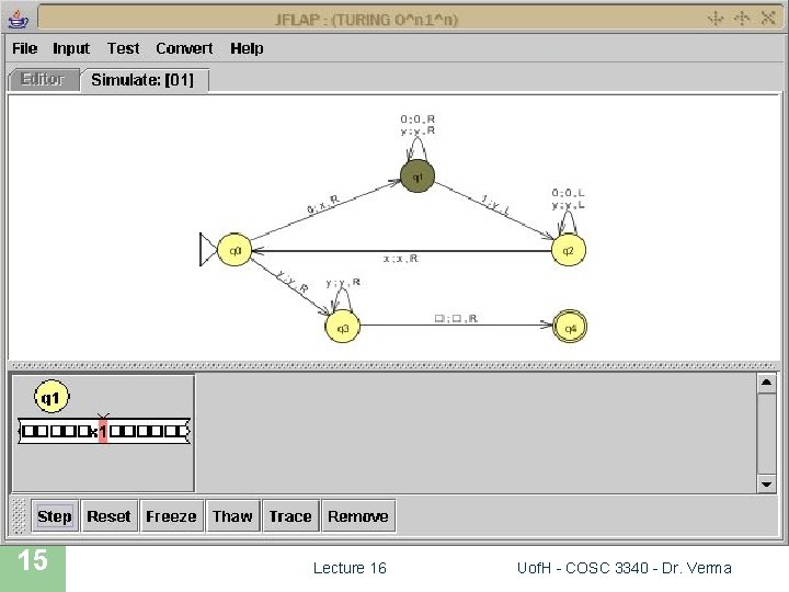 JFLAP SIMULATION 15 Lecture 16 Uof. H - COSC 3340 - Dr. Verma 