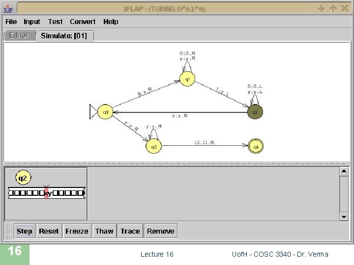 JFLAP SIMULATION 16 Lecture 16 Uof. H - COSC 3340 - Dr. Verma 