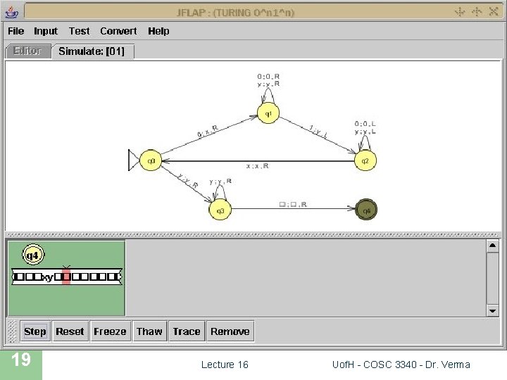 JFLAP SIMULATION 19 Lecture 16 Uof. H - COSC 3340 - Dr. Verma 